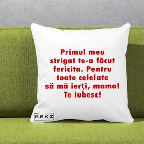 Cadou pentru Mama - Perna Personalizata Primul Strigat Mama, 40x40 cm, Alba Mata, Husa Detasabila, Perna Inclusa, BEKZ®
