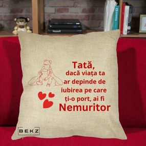 Cadou pentru Tata - Perna Personalizata Tata Nemuritor Mesaj Rosu, 40x40 cm, Crem, Husa Detasabila, Perna Inclusa, BEKZ®