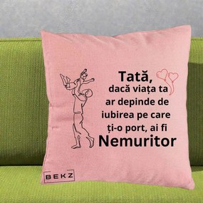 Cadou pentru Tata - Perna Personalizata Tata Nemuritor Joaca in Aer, 40x40 cm, Roz, Husa Detasabila, Perna Inclusa, BEKZ®