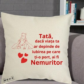 Cadou pentru Tata - Perna Personalizata Tata Nemuritor Mesaj Rosu, 40x40 cm, Ecru, Husa Detasabila, Perna Inclusa, BEKZ®