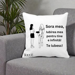 Cadou pentru Sora - Perna Personalizata Sora Mea Te Iubesc Fete Elegante cu Cadou, 40x40 cm, Alba Mata, Husa Detasabila, Perna Inclusa, BEKZ®