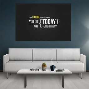 Tablou canvas Motivational Your Future Today 120x80 cm