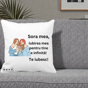 Cadou pentru Sora - Perna Personalizata Sora Mea Te Iubesc Doua Fete cu Acadele, 40x40 cm, Alba Mata, Husa Detasabila, Perna Inclusa, BEKZ®