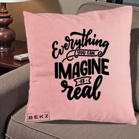 Perna Decorativa Everything You Can Imagine Is Real, 40x40 cm, Roz, Husa Detasabila, Perna Inclusa, BEKZ®