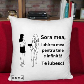 Cadou pentru Sora - Perna Personalizata Sora Mea Te Iubesc Fete Elegante cu Cadou, 40x40 cm, Alb Pufos, Husa Detasabila, Perna Inclusa, BEKZ®
