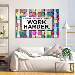 Tablou Canvas - Work harder 80 x 125 cm