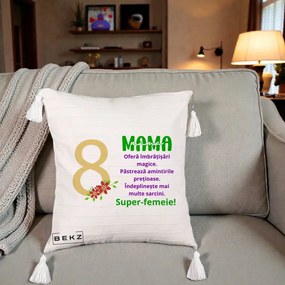 Cadou pentru Mama - Perna Personalizata Mama Super-Femeie cu Cifra 8 si Flori 8 Martie, 40x40 cm, Bej cu Franjuri, Husa Detasabila, Perna Inclusa, BEKZ®