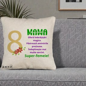 Cadou pentru Mama - Perna Personalizata Mama Super-Femeie cu Cifra 8 si Flori 8 Martie, 40x40 cm, Bej Canapea, Husa Detasabila, Perna Inclusa, BEKZ®