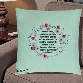 Cadou pentru Mama - Perna Personalizata Mama Mea Mesaj Floral, 40x40 cm, Verde Menta, Husa Detasabila, Perna Inclusa, BEKZ®