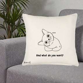 Perna Decorativa And What Do You Want Cat, 40x40 cm, Crem Reliefat, Husa Detasabila, Perna Inclusa, BEKZ®