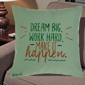 Perna Decorativa Dream Big Work Hard Mesaj Motivational, 40x40 cm, Verde, Husa Detasabila, Perna Inclusa, BEKZ®