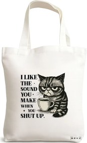 Sacosa de Panza pentru Cumparaturi, Geanta Tote, model I like the sound you make when you shut up, 38 x 34.5 cm, Alba, BEKZ®