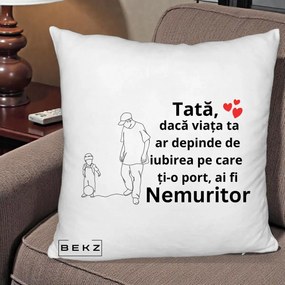 Cadou pentru Tata - Perna Personalizata Tata Nemuritor Joaca cu Mingea, 40x40 cm, Alb Pufos, Husa Detasabila, Perna Inclusa, BEKZ®