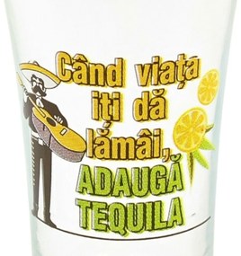 Pahar pentru shot, 7cm, cu mesajul Când viața îți dă lămâi, adaugă Tequila