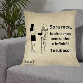 Cadou pentru Sora - Perna Personalizata Sora Mea Te Iubesc Fete Elegante cu Cadou, 40x40 cm, Crem, Husa Detasabila, Perna Inclusa, BEKZ®