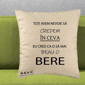 Perna Decorativa Eu Cred ca mai Beau o Bere, 40x40 cm, Bej, Husa Detasabila, Perna Inclusa, BEKZ®