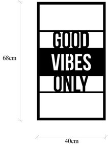 Decoratiune de perete Metal Good Vibes Only, Negru, 1.5x68x40 cm