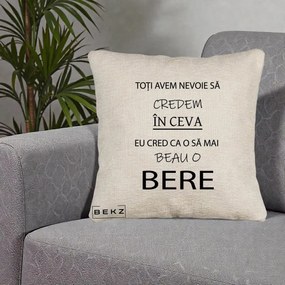 Perna Decorativa Eu Cred ca mai Beau o Bere, 40x40 cm, Bej Canapea, Husa Detasabila, Perna Inclusa, BEKZ®