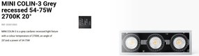 Spot LED incastrabil MINI COLIN-3 Grey recessed 54-75W 2700K 20°