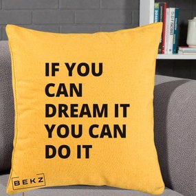 Perna Decorativa If You Can Dream It, 40x40 cm, Galben, Husa Detasabila, Perna Inclusa, BEKZ®