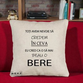 Perna Decorativa Eu Cred ca mai Beau o Bere, 40x40 cm, Bej Canapea, Husa Detasabila, Perna Inclusa, BEKZ®