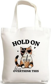 Sacosa de Panza pentru Cumparaturi, Geanta Tote, model Hold on let me overthink this 38 x 34.5 cm, Alba, BEKZ®
