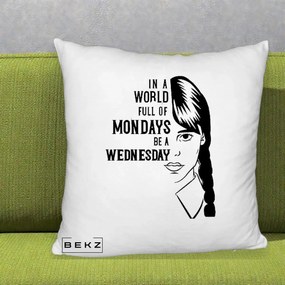 Perna Personalizata Wednesday Be a Wednesday, 40x40 cm, Alb Pufos, Husa Detasabila, Perna Inclusa, BEKZ®