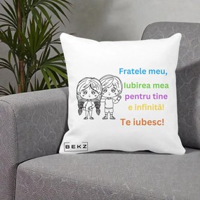 Cadou pentru Frate - Perna Personalizata Fratele Meu Te Iubesc Copii Anime Colorat, 40x40 cm, Alba Mata, Husa Detasabila, Perna Inclusa, BEKZ®