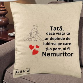 Cadou pentru Tata - Perna Personalizata Tata Nemuritor Mesaj, 40x40 cm, Bej, Husa Detasabila, Perna Inclusa, BEKZ®