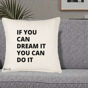Perna Decorativa If You Can Dream It, 40x40 cm, Crem Reliefat, Husa Detasabila, Perna Inclusa, BEKZ®