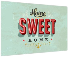 Tablou - Home sweet home (90x60 cm)