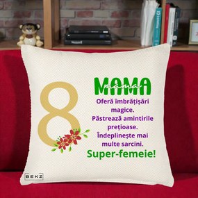 Cadou pentru Mama - Perna Personalizata Mama Super-Femeie cu Cifra 8 si Flori 8 Martie, 40x40 cm, Crem Reliefat, Husa Detasabila, Perna Inclusa, BEKZ®