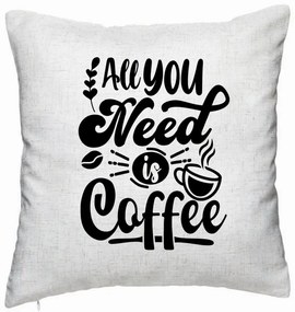 Perna Decorativa, Model All You Need is Coffee, 40x40 cm, Alb Murdar, Husa Detasabila, Burduf