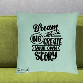 Perna Decorativa Dream Big Create Your Story, 40x40 cm, Verde Menta, Husa Detasabila, Perna Inclusa, BEKZ®