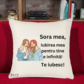 Cadou pentru Sora - Perna Personalizata Sora Mea Te Iubesc Doua Fete cu Acadele, 40x40 cm, Crem Reliefat, Husa Detasabila, Perna Inclusa, BEKZ®