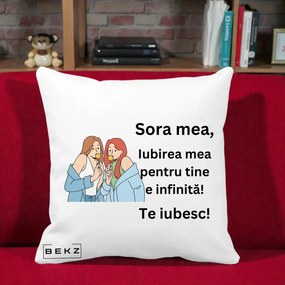 Cadou pentru Sora - Perna Personalizata Sora Mea Te Iubesc Doua Fete cu Acadele, 40x40 cm, Alba Mata, Husa Detasabila, Perna Inclusa, BEKZ®