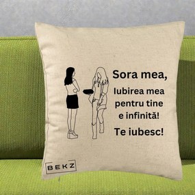 Cadou pentru Sora - Perna Personalizata Sora Mea Te Iubesc Fete Elegante cu Cadou, 40x40 cm, Bej, Husa Detasabila, Perna Inclusa, BEKZ®