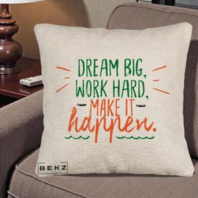 Perna Decorativa Dream Big Work Hard Mesaj Motivational, 40x40 cm, Bej Canapea, Husa Detasabila, Perna Inclusa, BEKZ®