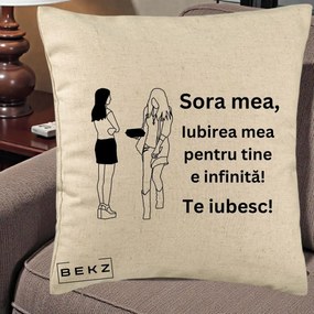 Cadou pentru Sora - Perna Personalizata Sora Mea Te Iubesc Fete Elegante cu Cadou, 40x40 cm, Bej, Husa Detasabila, Perna Inclusa, BEKZ®