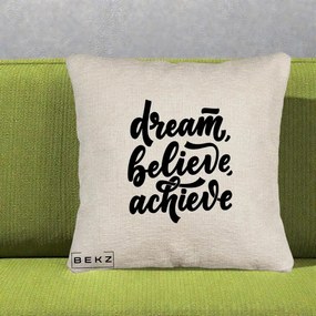 Perna Decorativa Dream Believe Achieve, 40x40 cm, Bej Canapea, Husa Detasabila, Perna Inclusa, BEKZ®