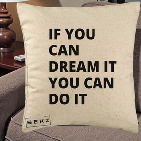 Perna Decorativa If You Can Dream It, 40x40 cm, Bej, Husa Detasabila, Perna Inclusa, BEKZ®