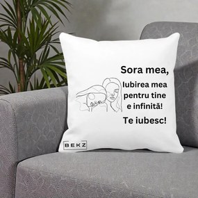 Cadou pentru Sora - Perna Personalizata Sora Mea Te Iubesc Line Art Portrete Fata in Fata, 40x40 cm, Alba Mata, Husa Detasabila, Perna Inclusa, BEKZ®