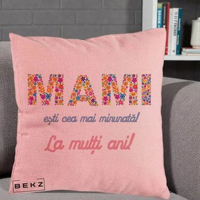 Cadou pentru Mama - Perna Personalizata Mami Esti Cea mai Minunata La Multi Ani cu Litere Florale, 40x40 cm, Roz, Husa Detasabila, Perna Inclusa, BEKZ®