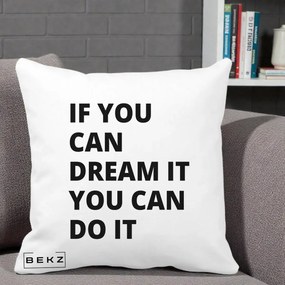 Perna Decorativa If You Can Dream It, 40x40 cm, Alba Mata, Husa Detasabila, Perna Inclusa, BEKZ®