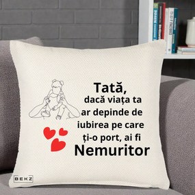 Cadou pentru Tata - Perna Personalizata Tata Nemuritor Mesaj, 40x40 cm, Crem Reliefat, Husa Detasabila, Perna Inclusa, BEKZ®