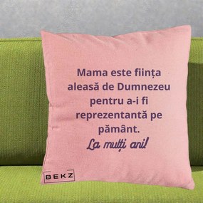 Cadou pentru Mama - Perna Personalizata Mama Este Fiinta Aleasa de Dumnezeu La Multi Ani, 40x40 cm, Roz, Husa Detasabila, Perna Inclusa, BEKZ®