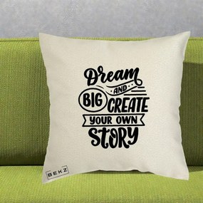 Perna Decorativa Dream Big Create Your Story, 40x40 cm, Ecru, Husa Detasabila, Perna Inclusa, BEKZ®
