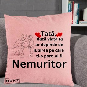 Cadou pentru Tata - Perna Personalizata Tata Nemuritor Baietel, 40x40 cm, Roz, Husa Detasabila, Perna Inclusa, BEKZ®