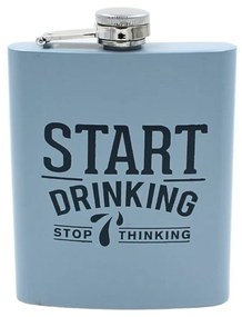 Butelcă din oțel inoxidabil, mesaj Start Drinking, Stop Thinking, 270 ml