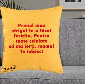 Cadou pentru Mama - Perna Personalizata Primul Strigat Mama, 40x40 cm, Galben, Husa Detasabila, Perna Inclusa, BEKZ®